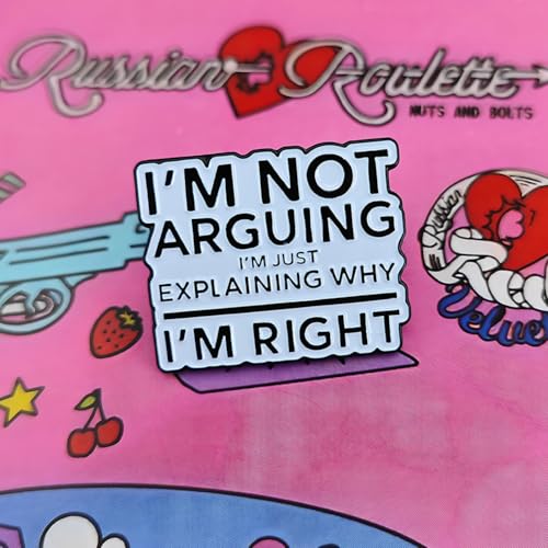 Image of Enamel Pin Badge Brooch, I'M NOT ARGUING I'M JUST EXPLAINING WHY I'M RIGHT Funny Quote Lapel Pin for Backpack, Hat, Clothes