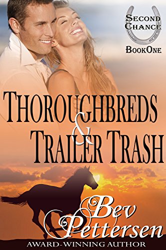 THOROUGHBREDS AND TRAILER TRASH (Second Chance Romance Series Book 1)