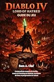  Diablo IV: Lord of Hatred Guide du jeu: Compendium complet de builds, routes de farming de Helltide, tactiques de boss et progression de saison