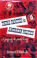 Third Parties in American Politics (A Profusely Illustrated History) B003ADN5GU Book Cover