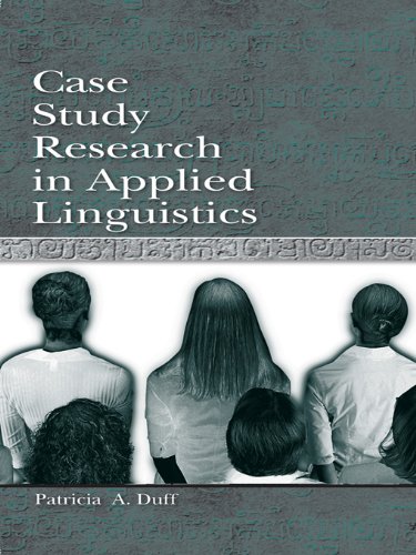 Case Study Research in Applied Linguistics (Second Language Acquisition Research Series)
