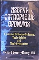 Useful Orthopaedic Eponyms a Group of the Paedic Terms Their Origins and Their Originators 0533071526 Book Cover