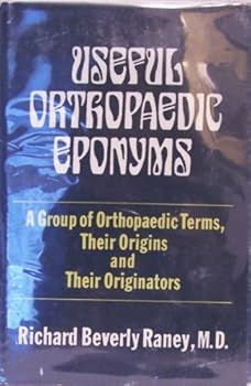 Useful Orthopaedic Eponyms a Group of the Paedic Terms Their Origins and Their Originators