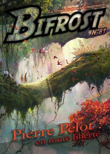 Bifrost n°81: PIERRE PELOT: EN TOUTE LIBERTE