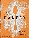 The Italian Bakery: Step-by-Step Recipes with the Silver Spoon