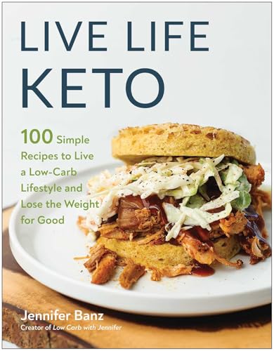 Live Life Keto: 100 Simple Recipes to Live a Low-Carb...