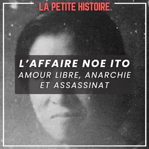 Noe Itō : amour libre, anarchie et assassinat