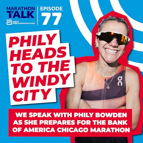 EP77: Phily Heads To The Windy City | Marathon Talk Meets Phily Bowden