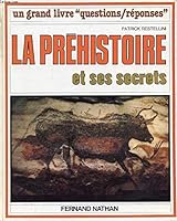La prehistoire et ses secrets 2092781596 Book Cover
