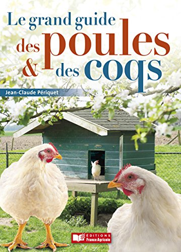 Le grand guide des poules et des coqs (FA.GRAND PUBLIC)
