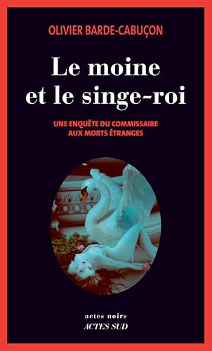 Le moine et le singe-roi: Une enquête du commissaire aux morts étranges