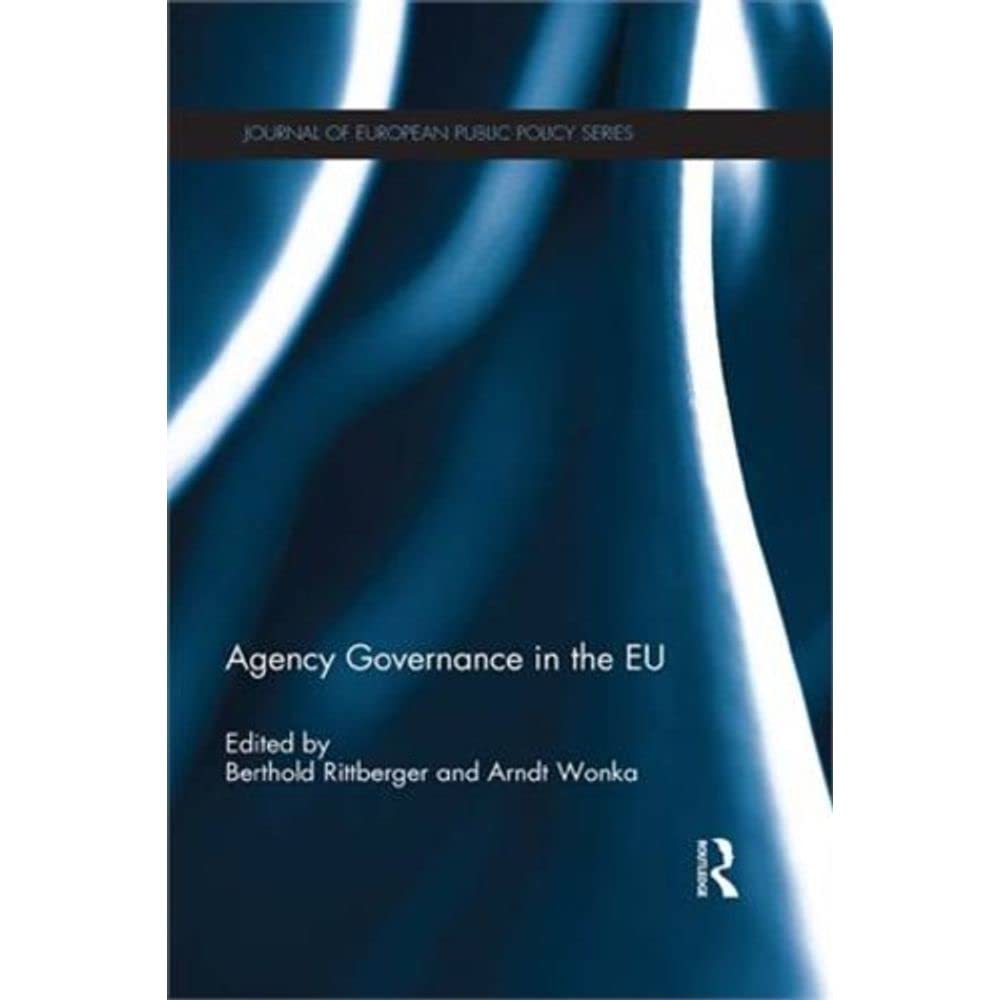 Agency Governance in the EU (Journal of European Public Policy Series)