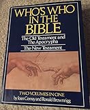 WHO'S WHO IN THE BIBLE TWO VOLUMES IN ONE WHO'S WHO IN THE OLD TESTAMENT WITH APOCRYPHA AND WHO'S WHO IN THE NEW TESTAMENT
