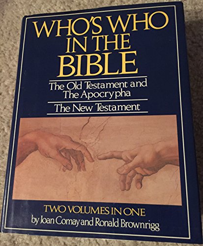 WHO'S WHO IN THE BIBLE TWO VOLUMES IN ONE WHO'S WHO IN THE OLD TESTAMENT WITH APOCRYPHA AND WHO'S WHO IN THE NEW TESTAMENT