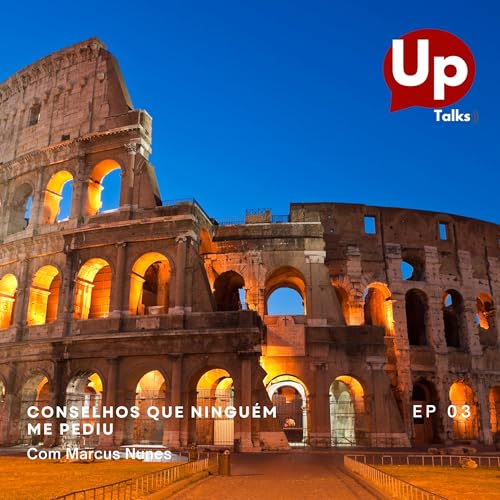 Uptalks Ep. 3 - Conselhos que ningu&eacute;m me pediu