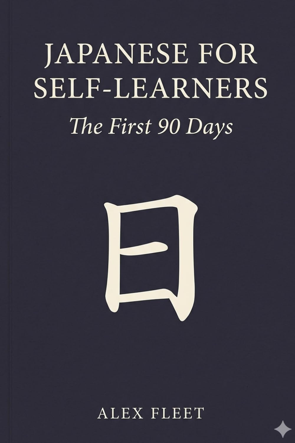 Japanese for Self-Learners: The First 90 Days — A Structured Self-Study Plan