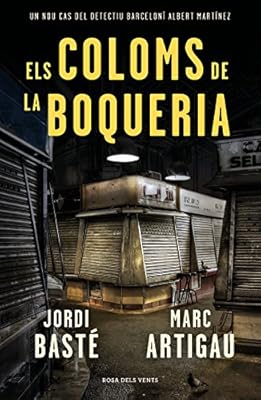 ROSA DELS VENTS Els coloms de la Boqueria (Detectiu Albert Martínez 2) (Narrativa catalana)