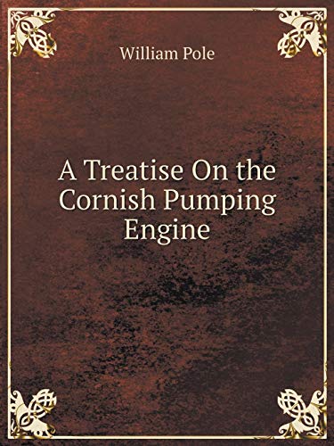 A Treatise On the Cornish Pumping Engine 5519152063 Book Cover