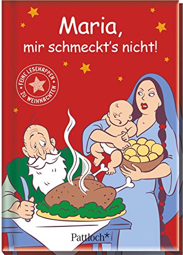 Maria, mir schmeckt's nicht: Feine Lesehappen zu Weihnachten Maria, mir schmeckt's nicht: Feine Lesehappen zu Weihnachten