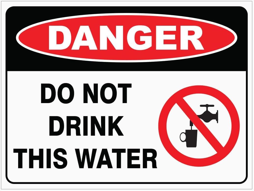 Danger Do Not Drink This Water Rust Free Aluminum Tin Sign - Warning Decor with Pre-Drilled Holes for Indoor-Outdoor Construction Site, Contaminated Water Zone - 8x12 Inch​