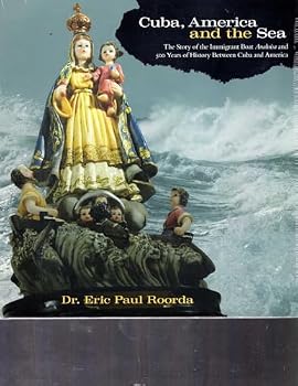 Hardcover Cuba, America, And The Sea: The Story of the Immigrant Boat Analuisa and 500 Years If History Between Cuba and America Book