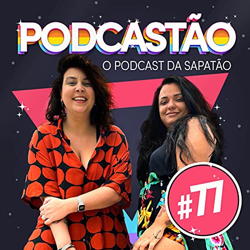 #77 - Chegou o mês da visibilidade lésbica Podcast Por capa