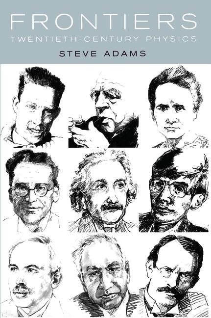 Frontiers: Twentieth Century Physics      1st Edition