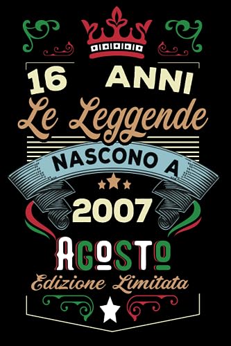 Le leggende nascono a Agosto 2007: Taccuino - Diario| Regalo di compleanno Agosto 16 per uomini donne ragazze ragazzi Compleanno 2007 Personalizzato