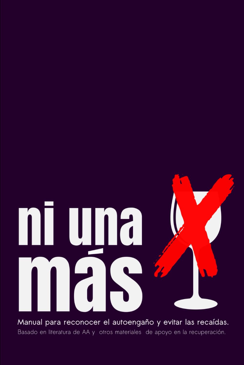 NI UNA MÁS: Manual para reconocer el autoengaño y evitar las recaídas.