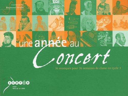 Une année au concert: 36 musiques pour 36 semaines de classe en cycle 3