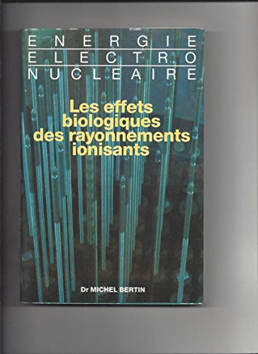 Les effets biologiques des rayonnements ionisants