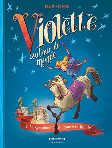 Violette autour du monde - tome 2 - Symphonie du nouveau monde (La) Violette autour du monde - tome 2 - Symphonie du nouveau monde (La)