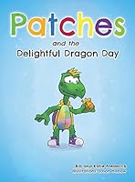 Patches and the Delightful Dragon Day 1457543117 Book Cover
