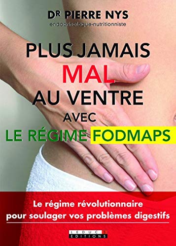 Plus jamais mal au ventre avec le régime Fodmaps