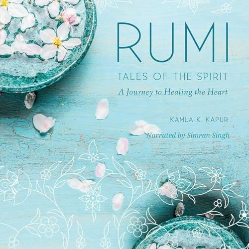 Rumi: Tales of the Spirit by Kamla K Kapur episode artwork
