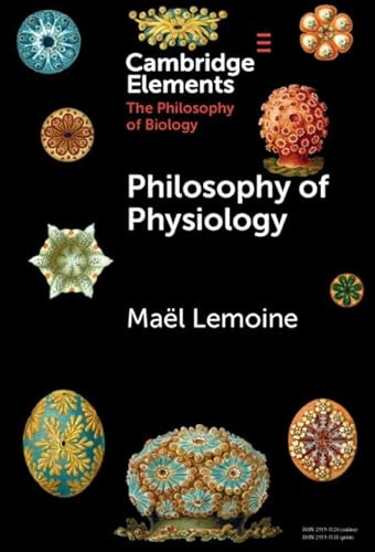 Philosophy of Physiology (Elements in the Philosophy of Biology) (English Edition)