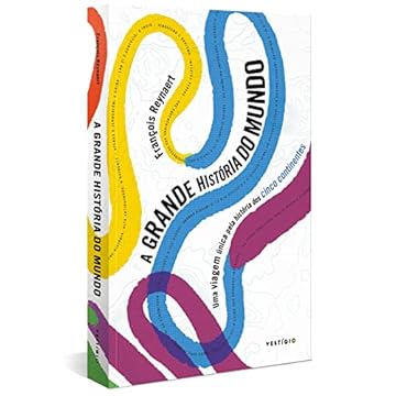 Capa do livro A grande história do mundo: Uma viagem única pela história dos cinco continentes