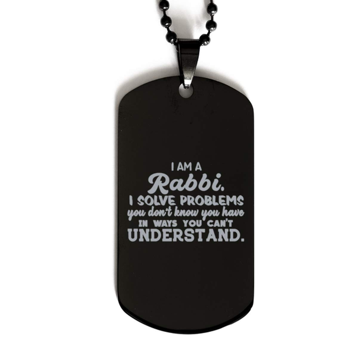 Christmas Rabbi Gifts for Rabbi Necklace Dog tag Gifts Ideas for Birthday or Christmas. I'm a Rabbi I Solve Problem You Don't Know You Have in Ways You Can't Understand