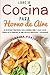 Libro de Cocina para Horno de Aire: El Recetario Primordial para Hornear, Freír y Asar con el Horno de su Freidora de Aire. Recetas Deliciosas y Saludables.