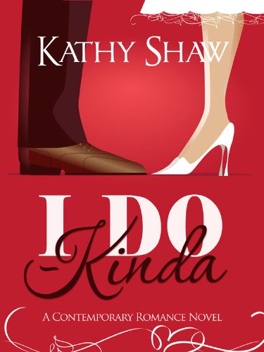 I Do--Kinda, A Humorous Contemporary Romance