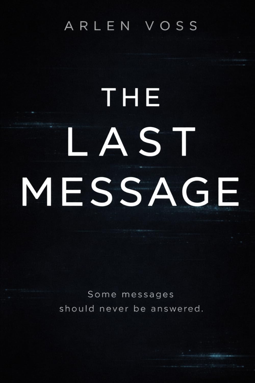 The Last Message: Some messages shouldn't be answered