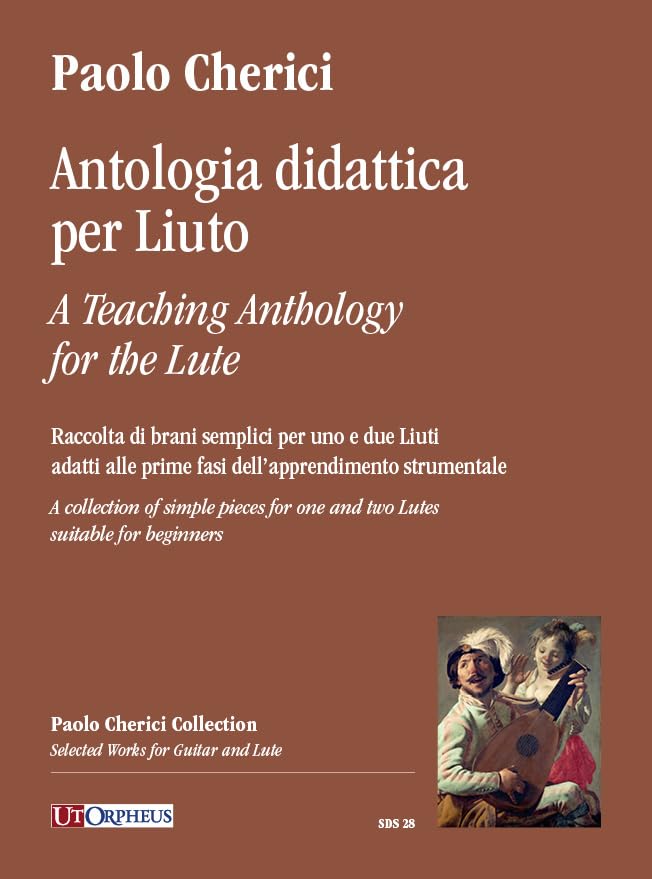 Antologia didattica per Liuto. Raccolta di brani semplici per uno e due Liuti, adatti alle prime fasi dell’apprendimento strumentale