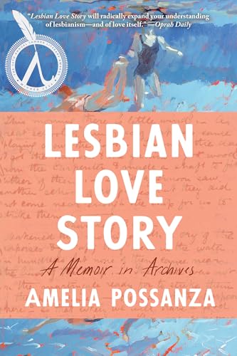 Catapult Possanza, Amelia Lesbian Love Story: A Memoir In Archives cover