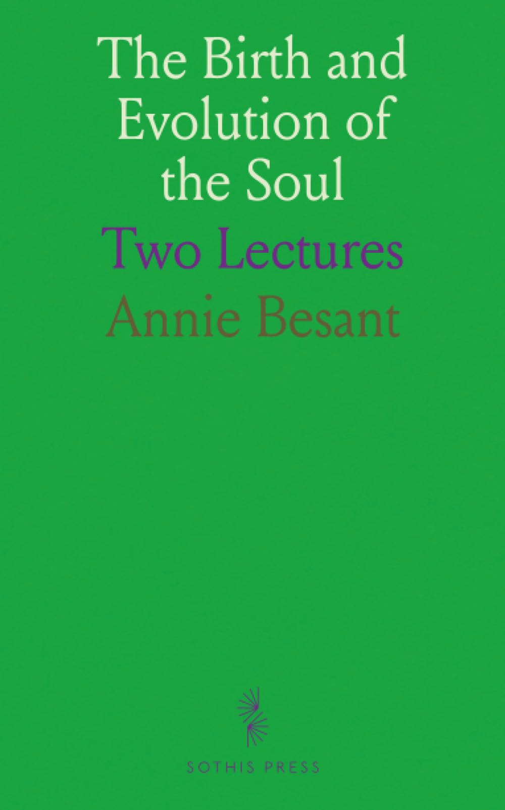 The Birth and Evolution of the Soul: Two Lectures