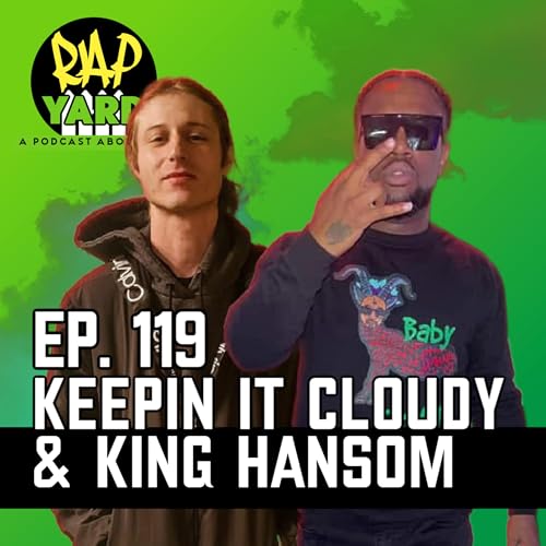 Page de couverture de EP. 119 - Interview with Keepin it Cloudy and King Hansom