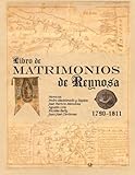 Libro de Matrimonios de Reynosa 1790-1811: Parracos: Pedro Maldonado y Zapata, Jose Patricio Mendoza, Agustin Lira, Nicolas Bally, Juan Jose Cardenas (Villa de Reynosa) (Volume 1) (Spanish Edition)