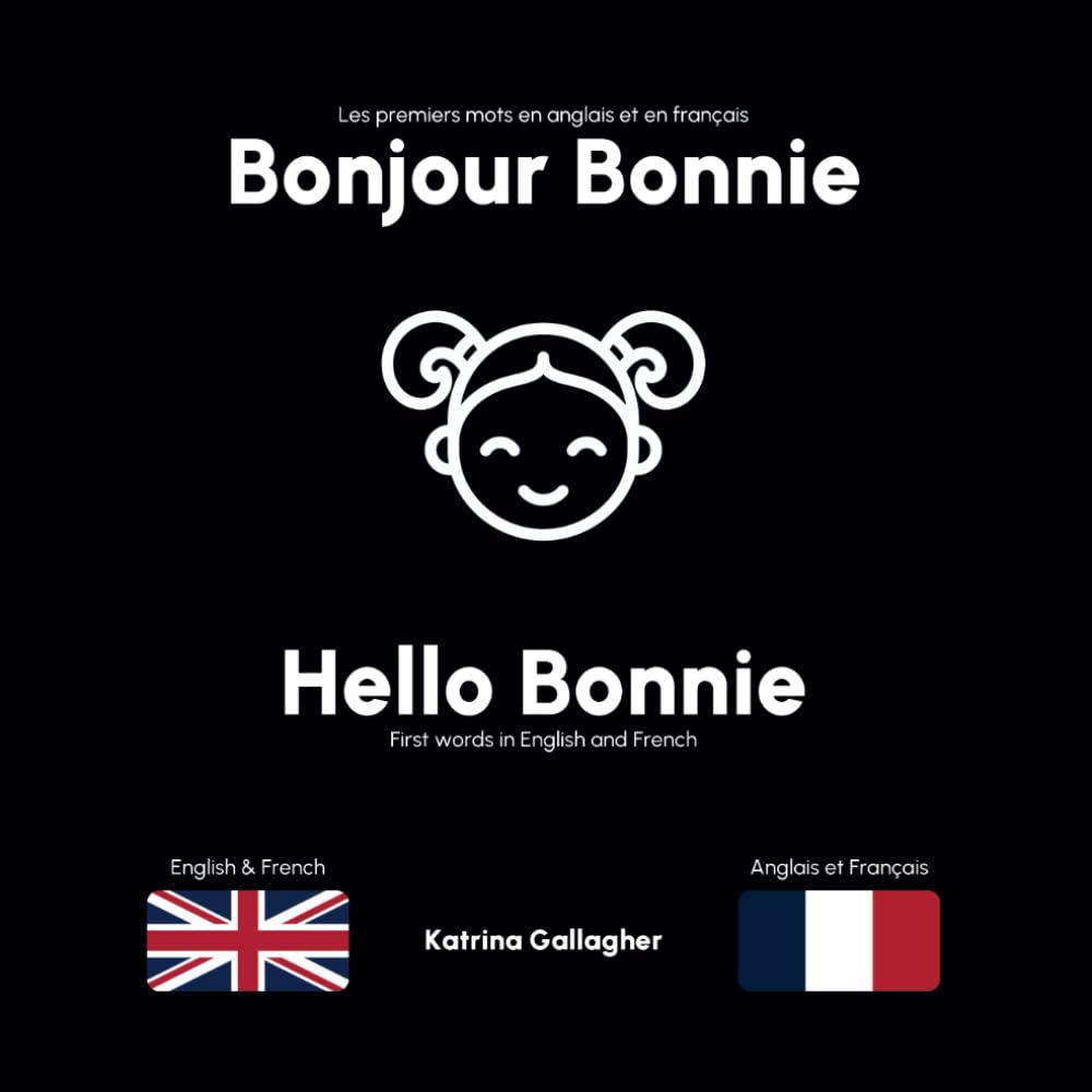 Bonjour Bonnie: First words in English and French (English/French Bilingual Books for Babies and Toddlers)