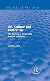 Photo Gallery art, culture and enterprise (routledge revivals): the politics of art and the cultural industries (english edition) Photo Gallery art, culture and enterprise (routledge revivals): the politics of art and the cultural industries (english edition)