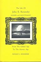 The Life of John E. Rovensky, Banker and Industrialist: From the Gilded Age to the Atomic Age B0006F63KK Book Cover