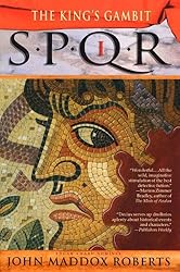 SPQR I: The King's Gambit: A Mystery (The SPQR Roman Mysteries Book 1)